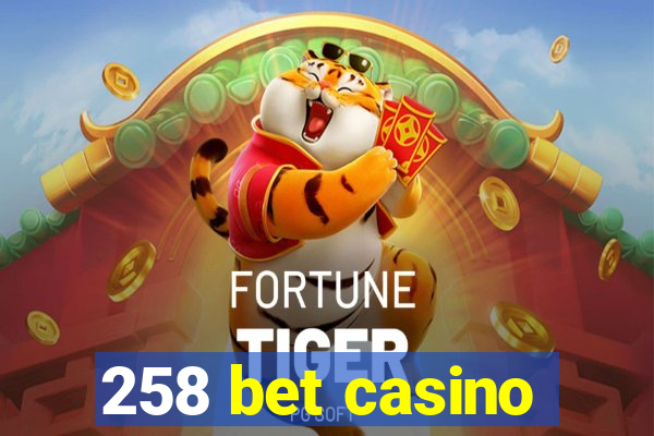 258 bet casino